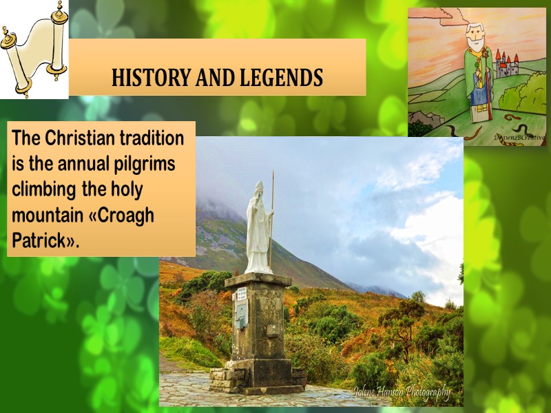 HISTORY AND LEGENDS The Christian tradition is the annual pilgrims climbing the holy mountain